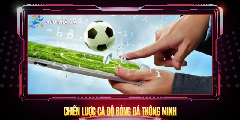 Chien Luoc Ca Do Bong Da Thong Minh