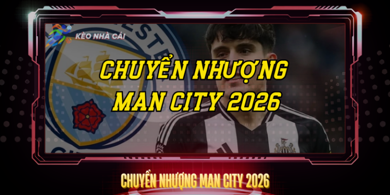 Chuyển Nhượng Man City 2026 – Tái Thiết Sau Kỷ Nguyên Pep 5 Chuyen Nhuong Man City 2026