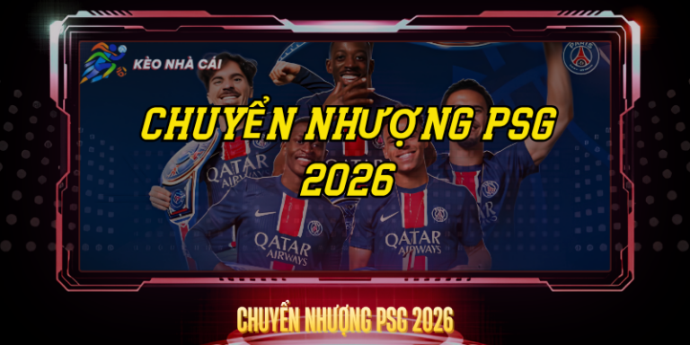 Chuyển Nhượng PSG 2026 – Những Thương Vụ Đáng Chú Ý 6 Chuyen Nhuong Psg 2026