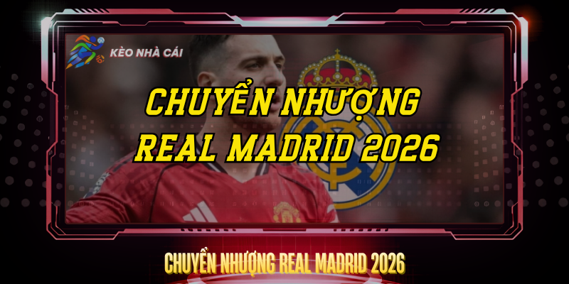 Chuyen Nhuong Real Madrid 2026