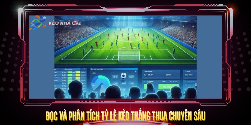 Kèo Thắng Thua – Nền Tảng Cá Cược Bóng Đá Hiệu Quả 3 Doc Va Phan Tich Ty Le Keo Thang Thua Chuyen Sau