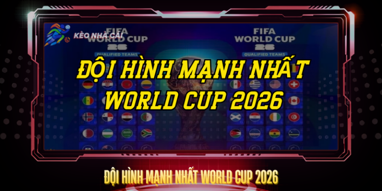 Đội Hình Mạnh Nhất World Cup 2026 – Phân Tích Toàn Diện 2 Doi Hinh Manh Nhat World Cup 2026