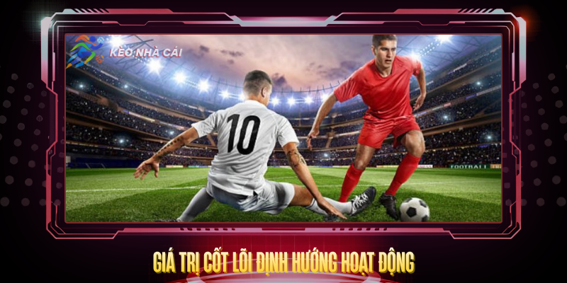 Gia Tri Cot Loi Dinh Huong Hoat Dong