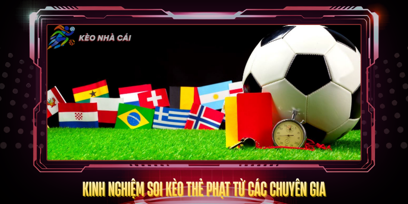 Kèo Thẻ Phạt - Hướng Dẫn Soi Kèo Và Chiến Thuật Hiệu Quả 5 Kinh Nghiem Soi Keo The Phat Tu Cac Chuyen Gia