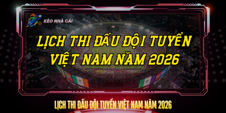 Lịch Thi Đấu Đội Tuyển Việt Nam Năm 2026 Đầy Đủ Nhất 11 Lich Thi Dau Doi Tuyen Viet Nam Nam 2026