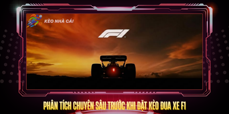 Phan Tich Chuyen Sau Truoc Khi Dat Keo Dua Xe F1
