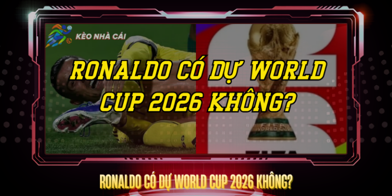 Ronaldo Có Dự World Cup 2026 Không? – Sự Thật Phũ Phàng 9 Ronaldo Co Du World Cup 2026 Khong