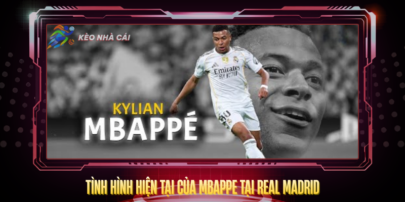 Mbappe Sẽ Thi Đấu Cho CLB Nào Năm 2026? – Cập Nhật Mới Nhất 2 Tinh Hinh Hien Tai Cua Mbappe Tai Real Madrid