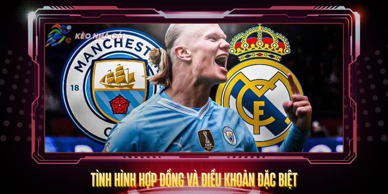 Haaland Có Rời Man City Năm 2026 Không? – Phân Tích Thực Tế 2 Tinh Hinh Hop Dong Va Dieu Khoan Dac Biet