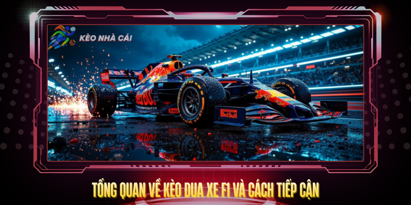 Tong Quan Ve Keo Dua Xe F1 Va Cach Tiep Can