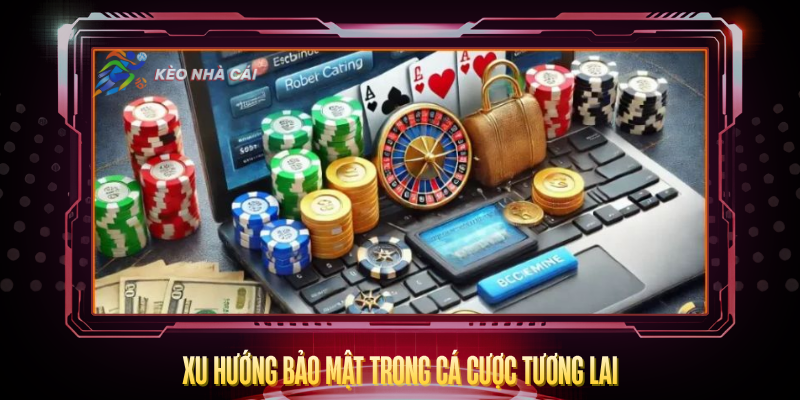 Xu Huong Bao Mat Trong Ca Cuoc Tuong Lai